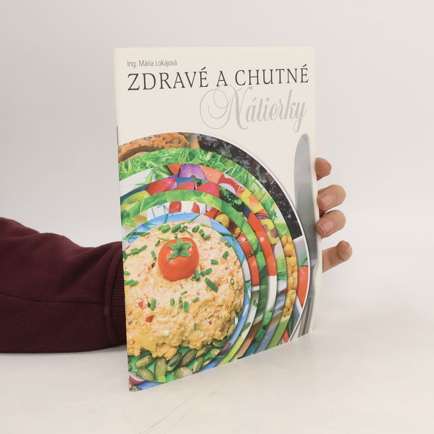 Mária Lokajová Zdravé a chutné nátierky