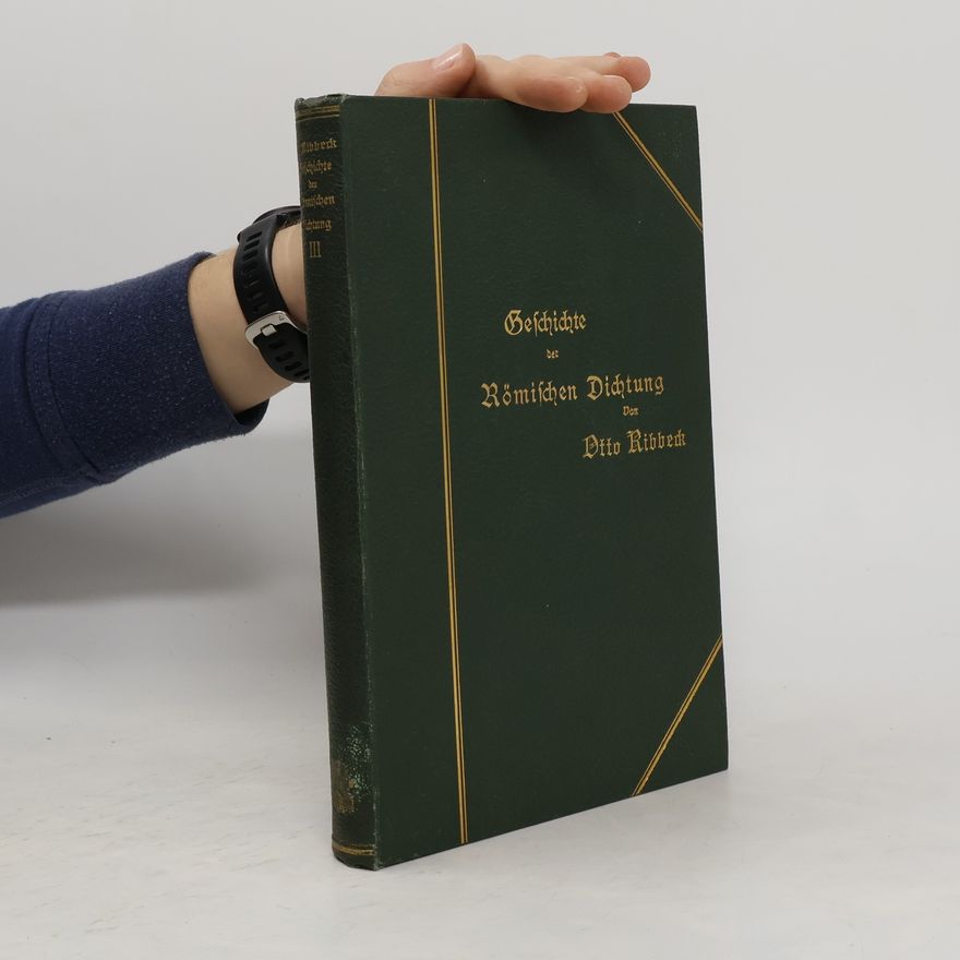 Otto Ribbeck Geschichte der Römischen Dichtung III.