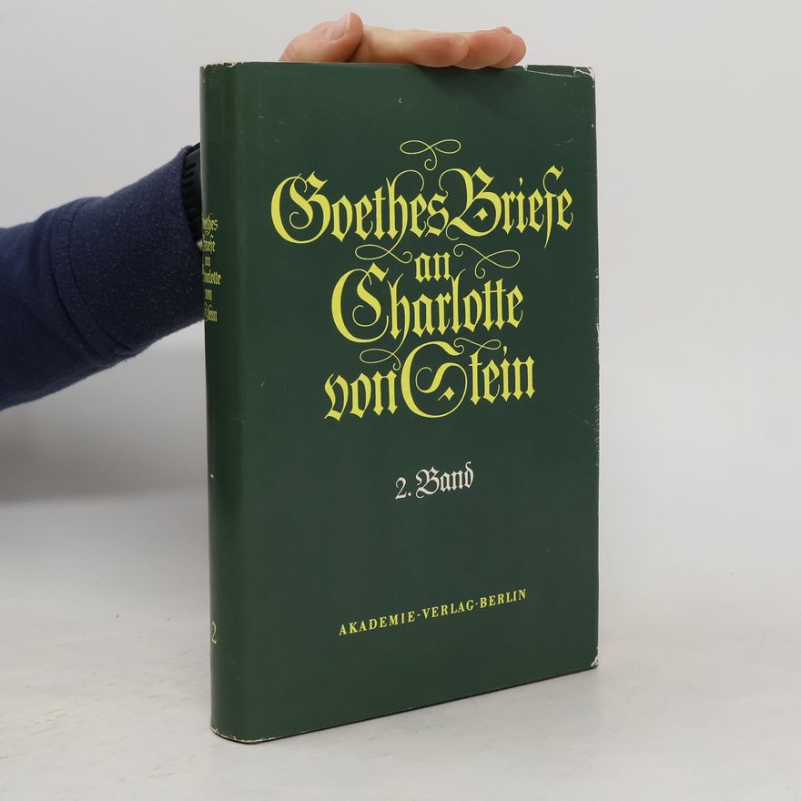 Jonas Fränkel Goethes Briefe an Charlotte von Stein. Band 2