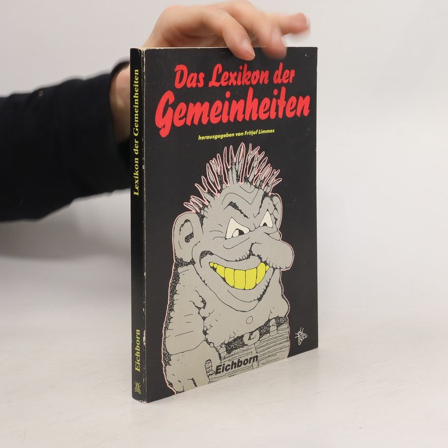 Fritjof Limmes Das Lexikon der Gemeinheiten