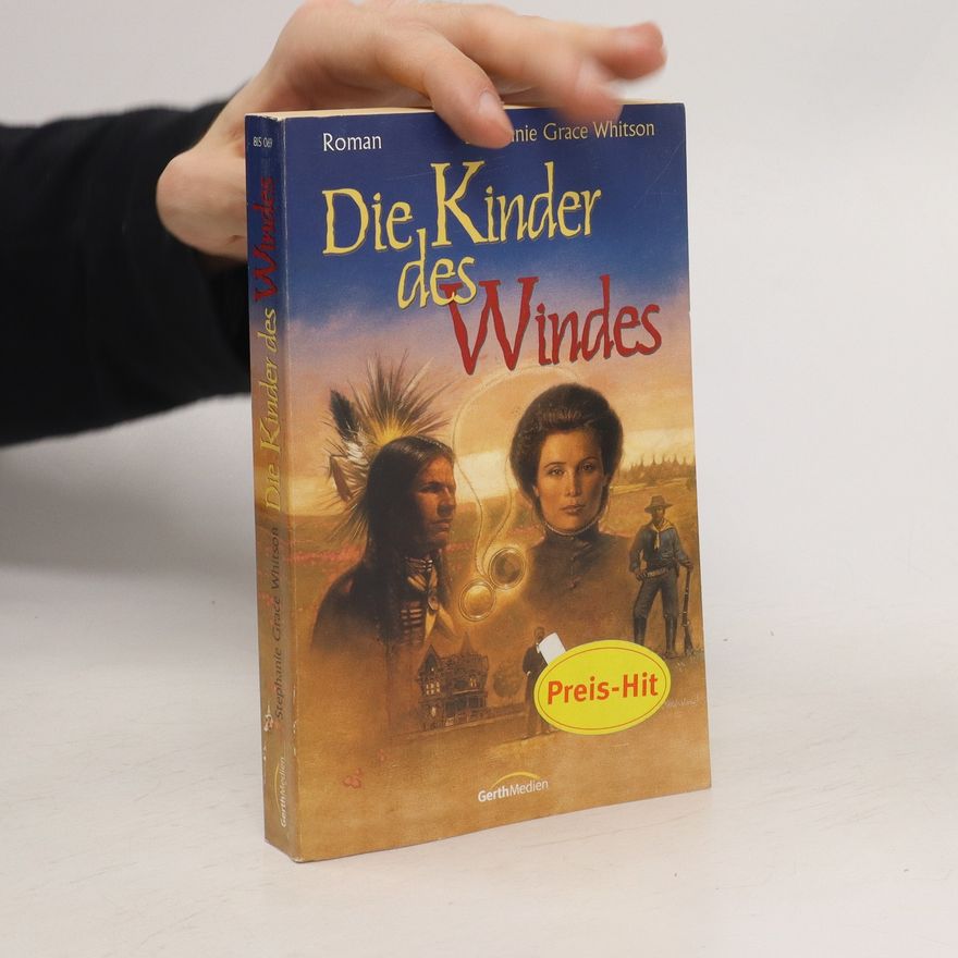 Stephanie Grace Whitson Die Kinder des Windes. Roman