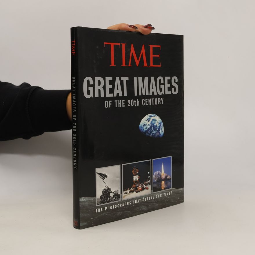 Kolektiv autorů Time Great Images of the 20th Century