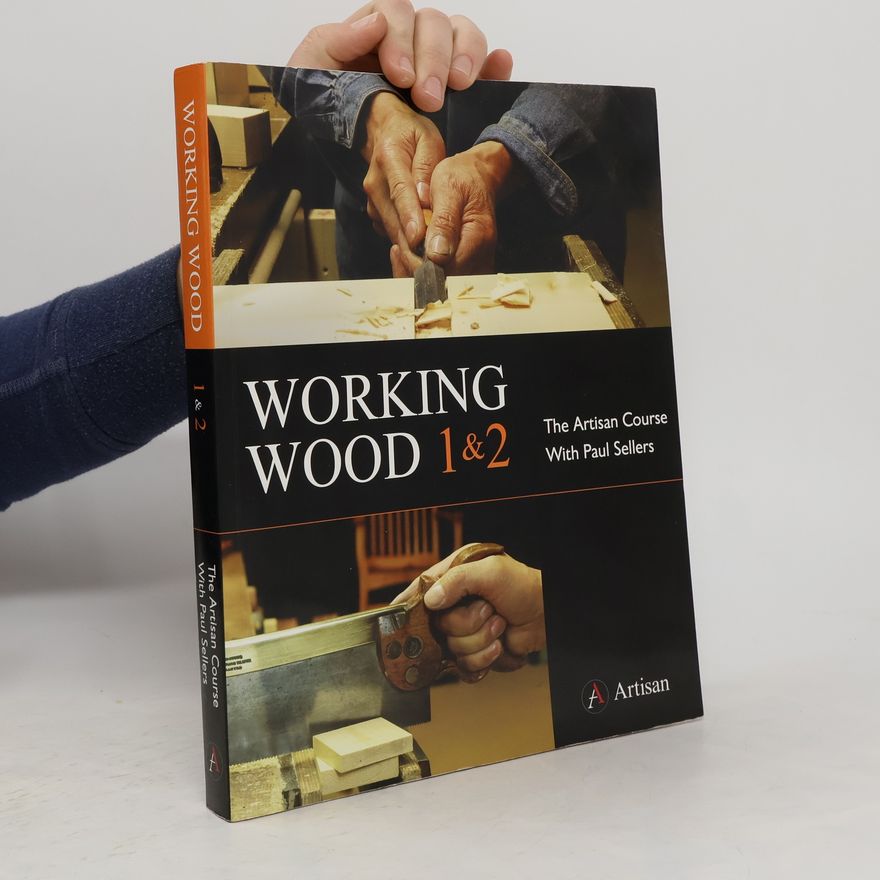 Paul Sellers Working Wood 1 & 2
