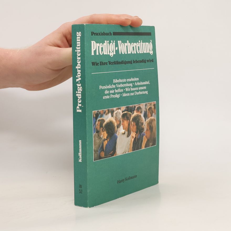 Harry Kollmann Praxisbuch Predigt-Vorbereitung