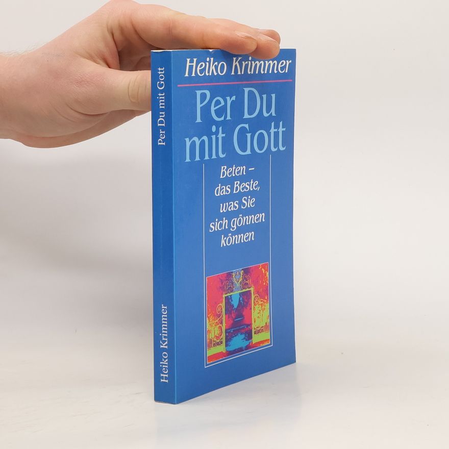 Heiko Krimmer Per du mit Gott