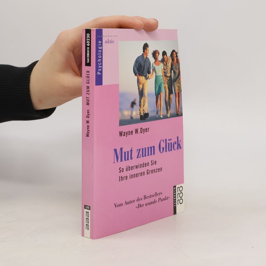 Wayne W. Dyer Mut zum Glück