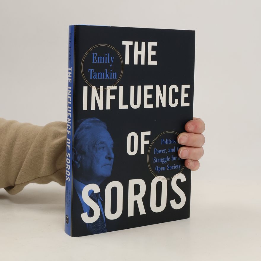Emily Tamkin The Influence of Soros