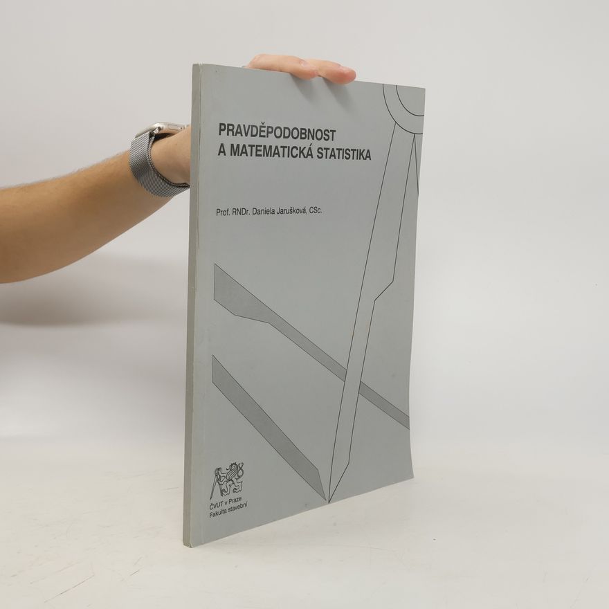 Daniela Jarušková Pravděpodobnost a matematická statistika