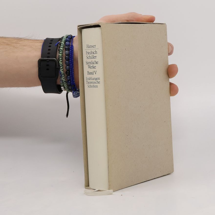 Friedrich Schiller Sämtliche Werke 5. Erzählungen, Theoretische Schriften