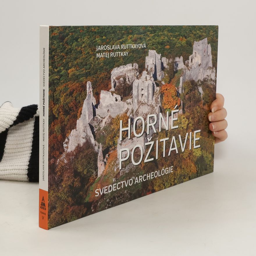 Jaroslava Ruttkayová Horné Požitavie. Svedectvo archeológie