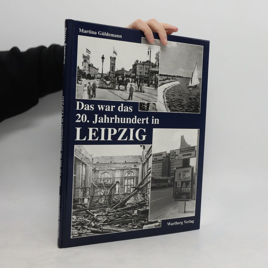 Martina Gu ldemann Das war das 20. Jahrhundert in Leipzig