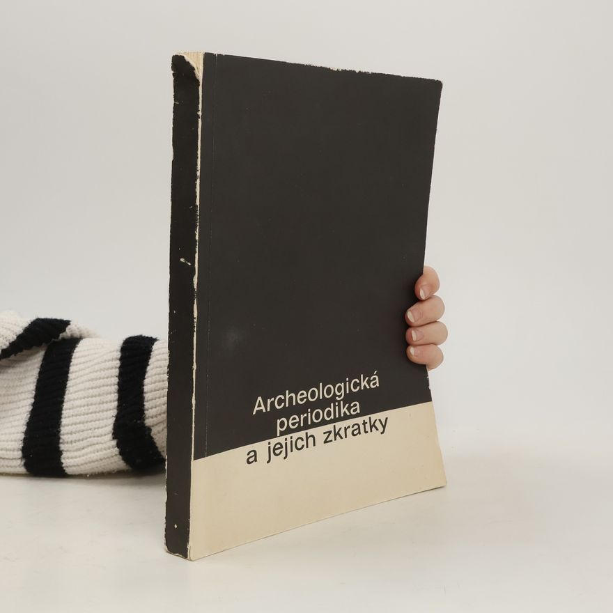 Zdeňka Krumphanzlová Archeologická periodika a jejich zkratky