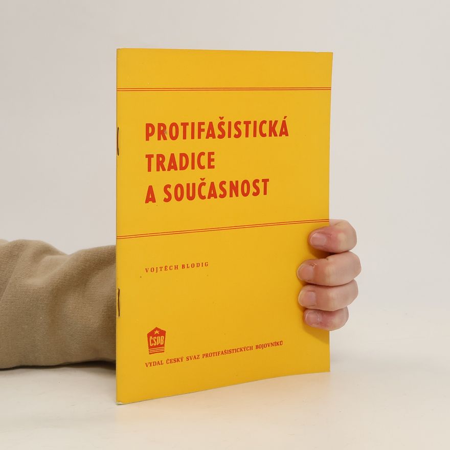 Vojtěch Blodig Protifašistická tradice a současnost