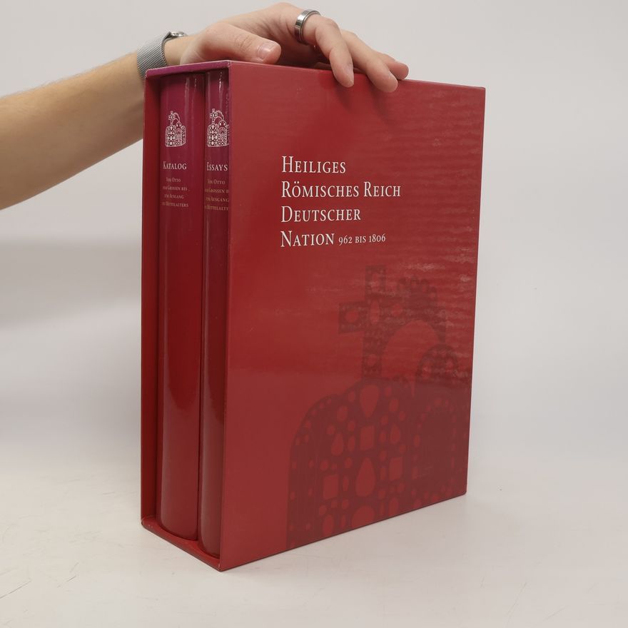 Kolektiv autorů Heiliges Römisches Reich Deutscher Nation 962 bis 1806. Band 1. Katalog, Band 2. Essays