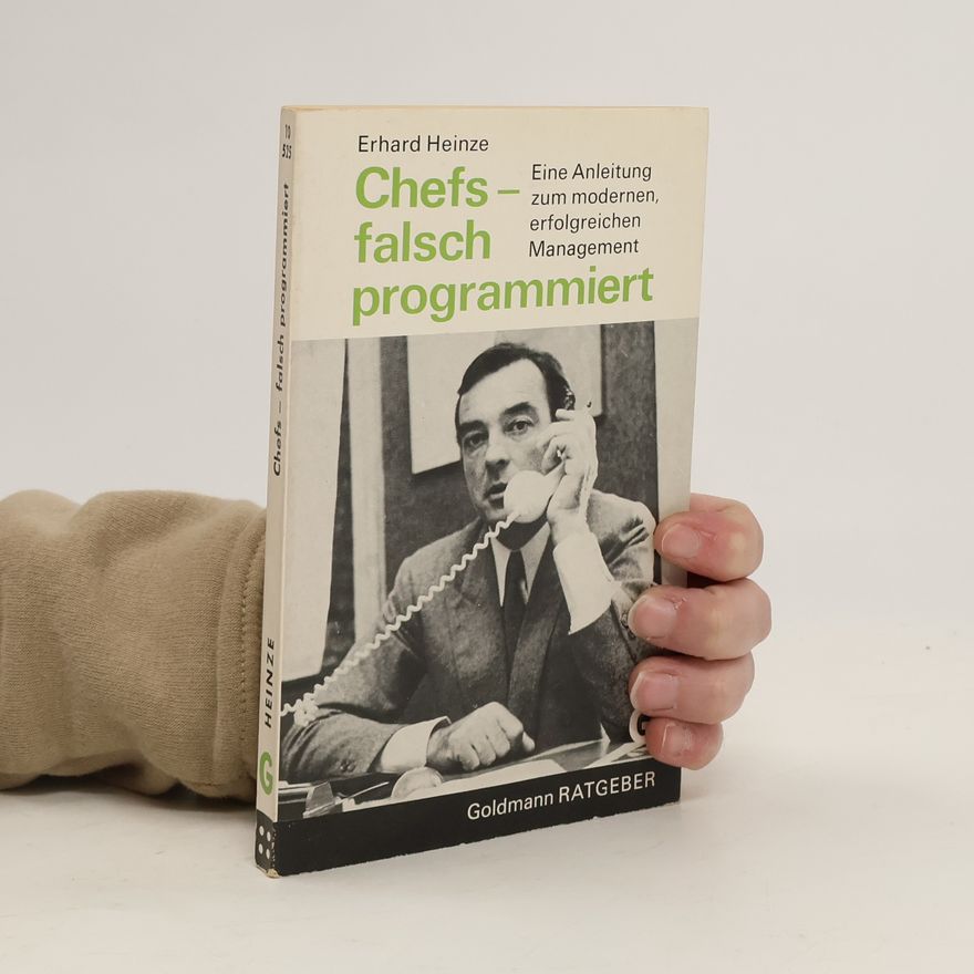 Erhard Heinze Chefs, falsch programmiert