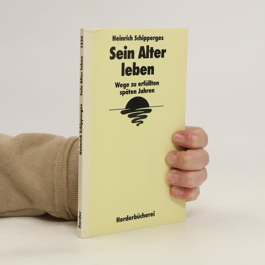 Heinrich Schipperges Sein Alter leben
