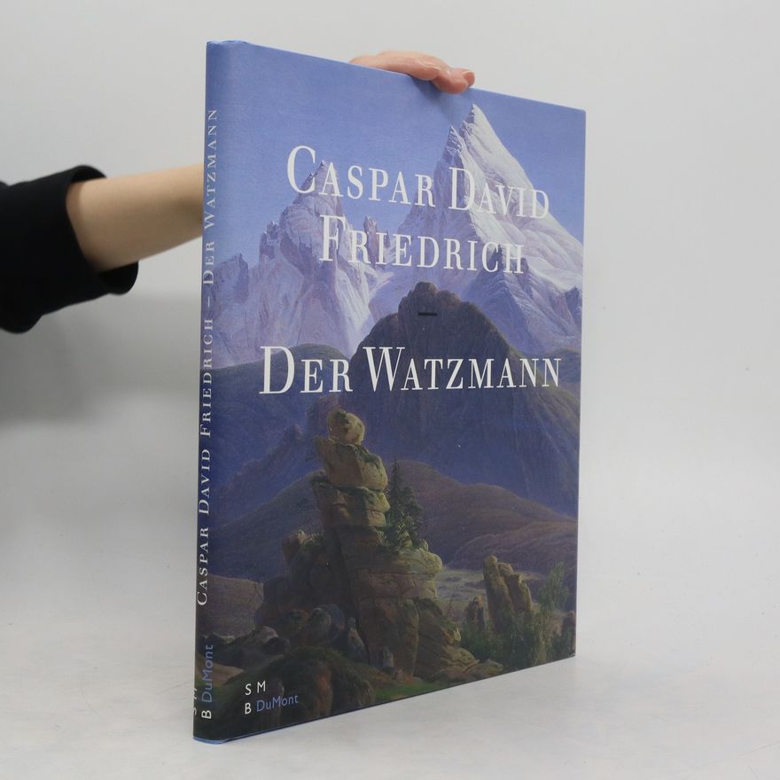 Birgit Verwiebe Caspar David Friedrich - Der Watzmann