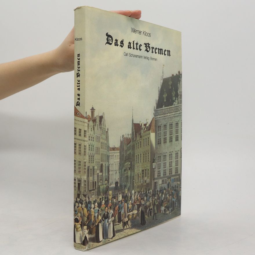 Werner Kloos Das alte Bremen