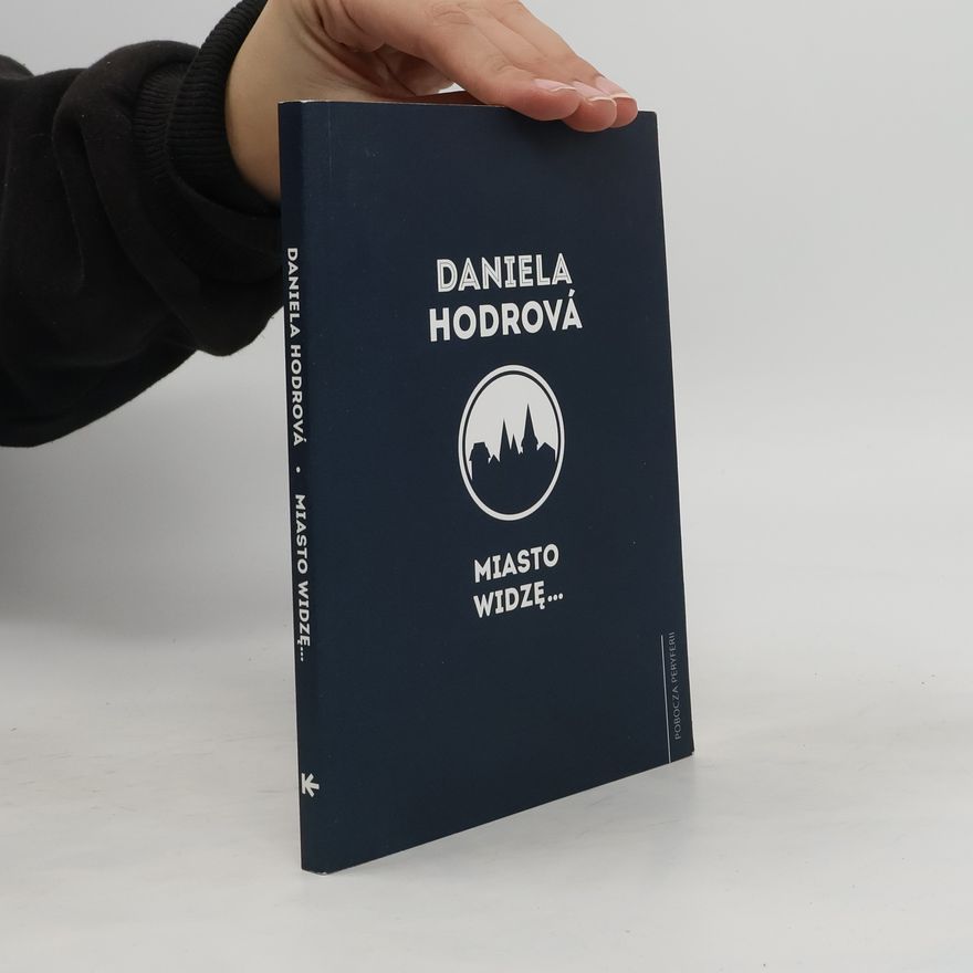 Daniela Hodrová Miasto widzę...