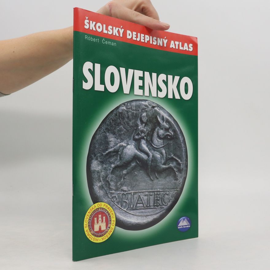 Róbert Čeman Školský dejepisný atlas Slovensko