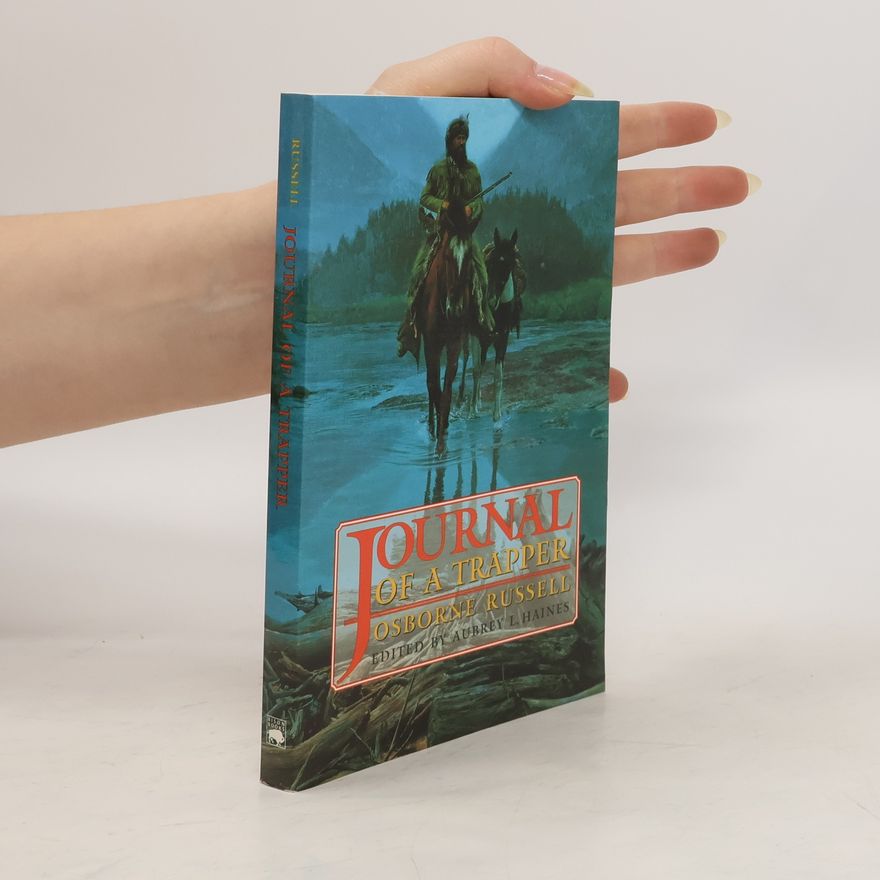 Osborne Russell Osborne Russell's Journal of a Trapper: