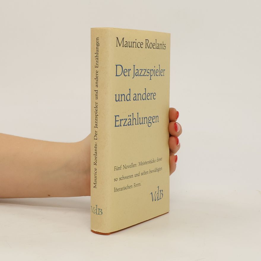 Maurice Roelants Der Jazzspieler und andere Erzählungen