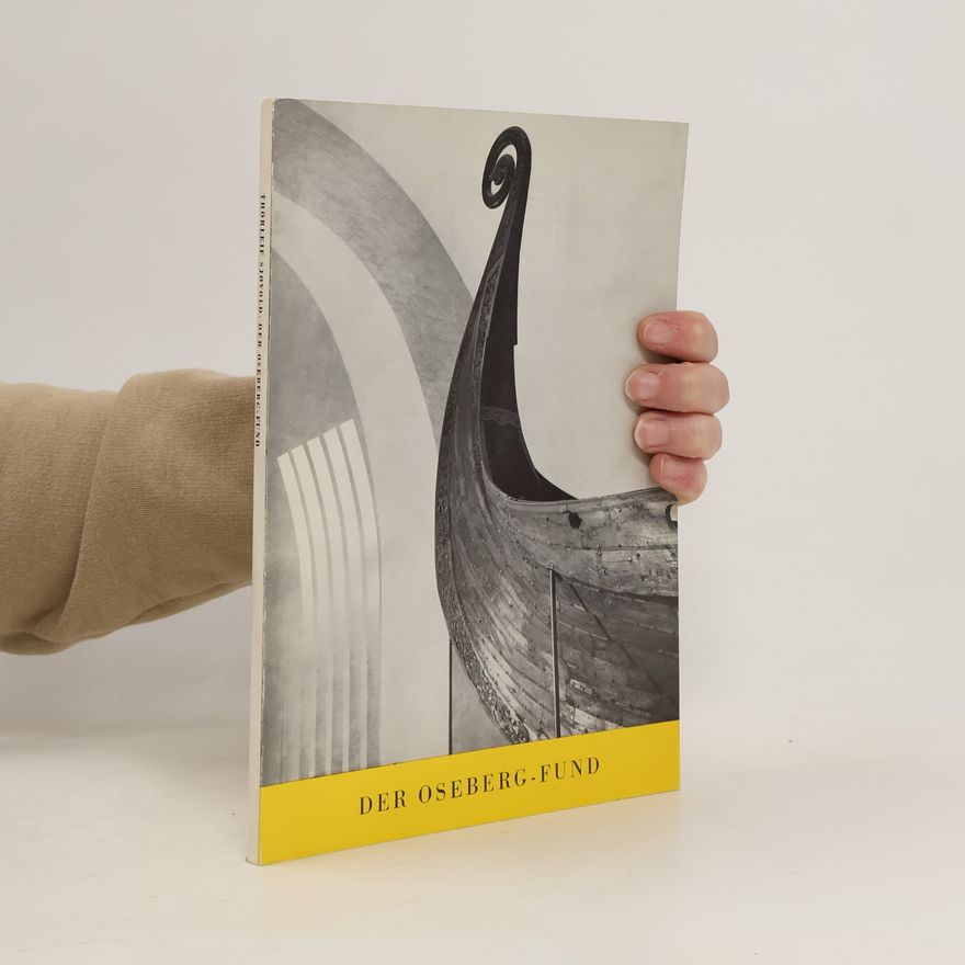 Thorleif Sjøvold Der Oseberg-Fund