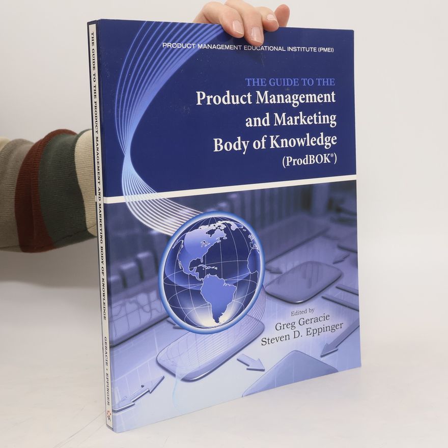 Greg Geracie The Guide to the Product Management and Marketing Body of Knowledge
