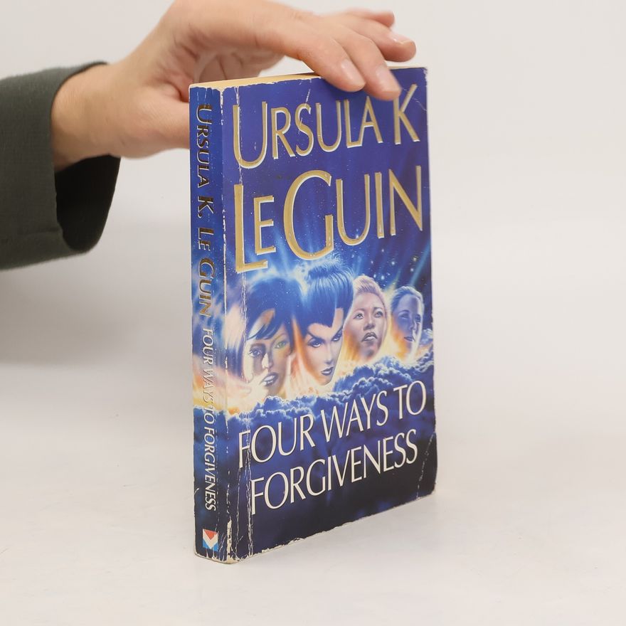 Ursula K. Le Guin Four Ways to Forgiveness
