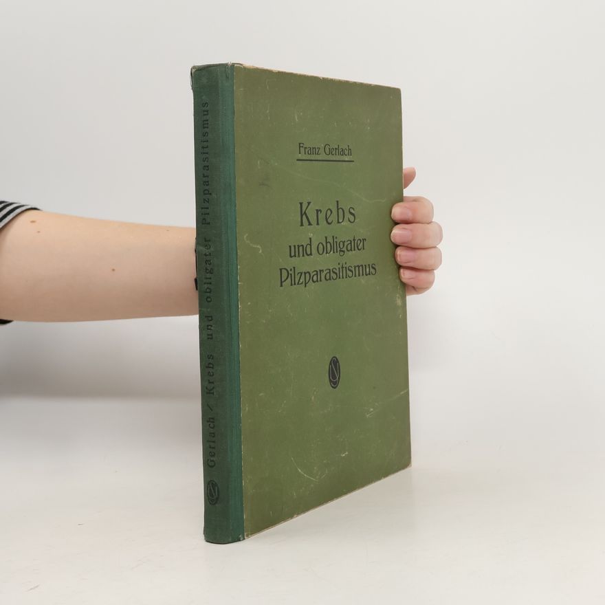 Franz Dorotheus Gerlach Krebs und obligater Pilzparasitismus