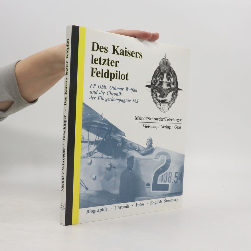 Karl Meindl Des Kaisers letzter Feldpilot