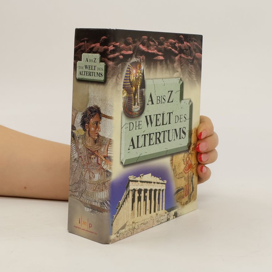 Autorenkollektiv A bis Z Die Welt des Altertums