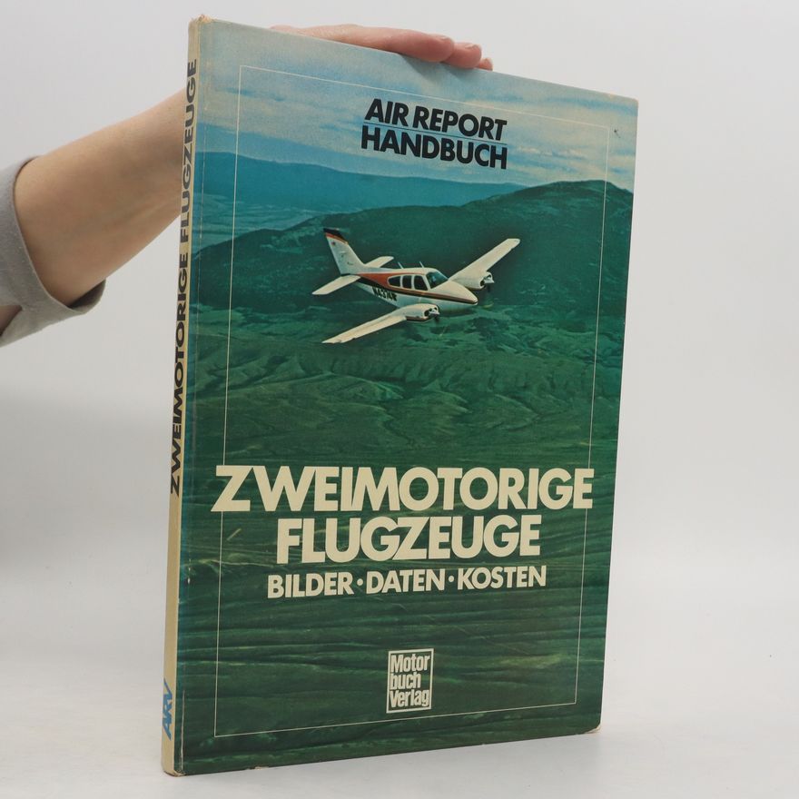 Peter Bachmann Zweimotorige Flugzeuge. Bilder. Daten. Kosten