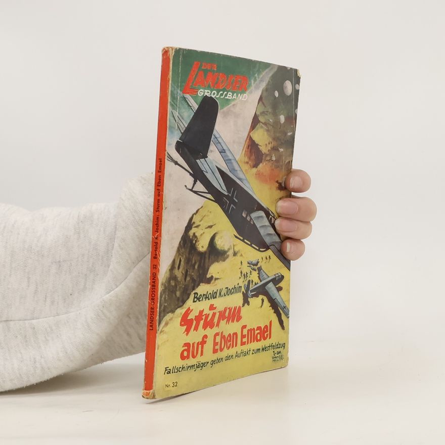 Bertold K. Jochim Der Landser Grossband 32. Stürm auf Eben Emael