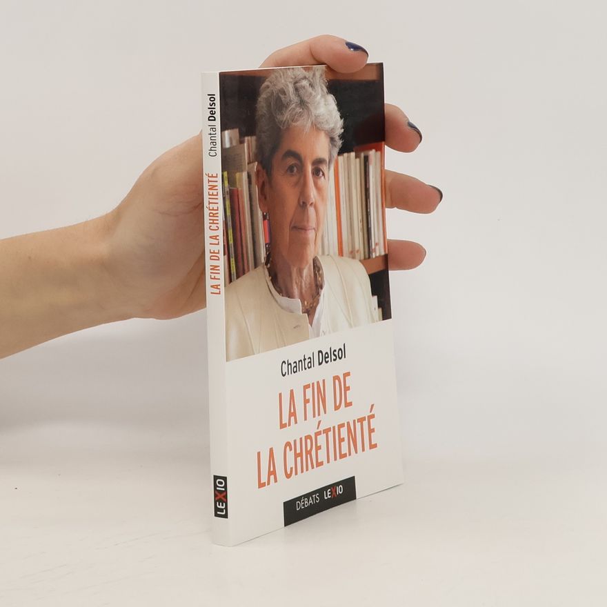 Chantal Delsol La fin de la chrétienté