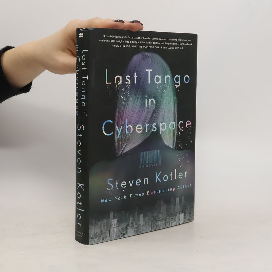 Steven Kotler Last Tango in Cyberspace