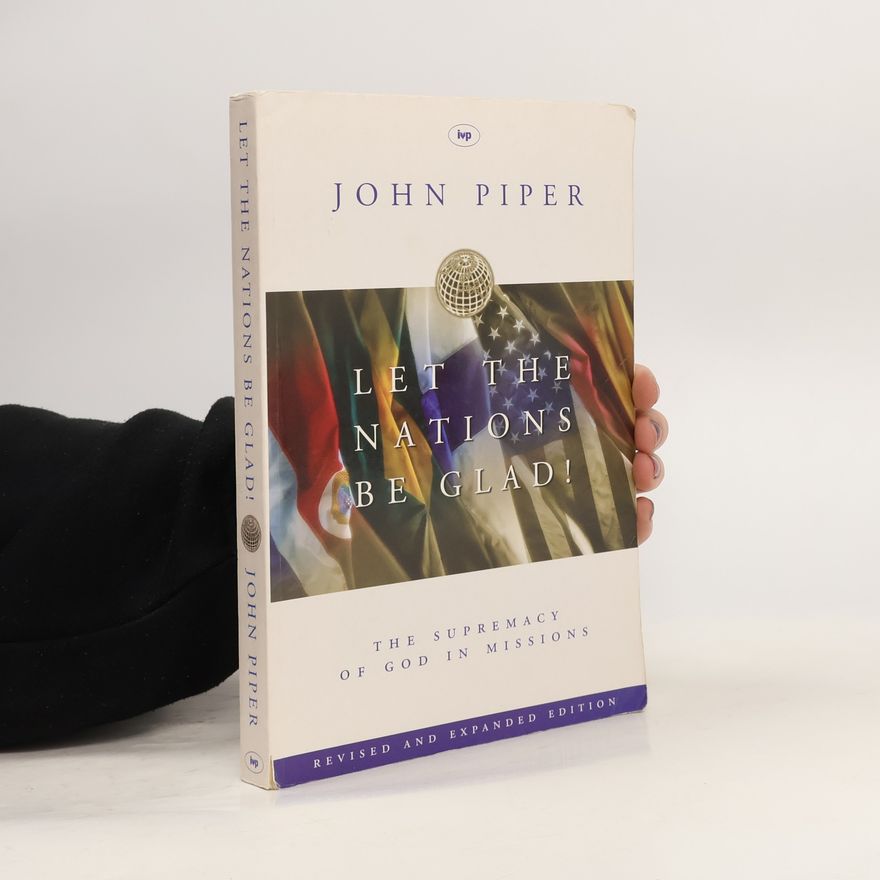 John Piper Let the Nations Be Glad
