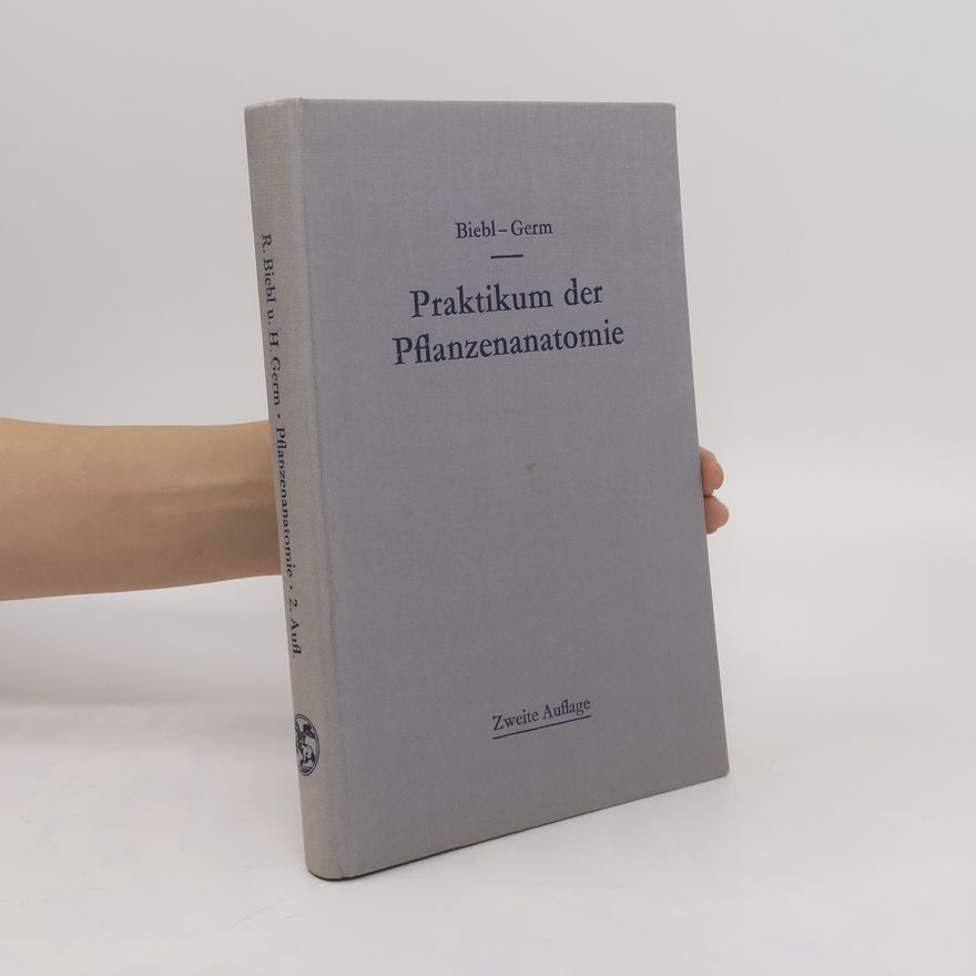Hermann Germ Praktikum der Pflanzenanatomie
