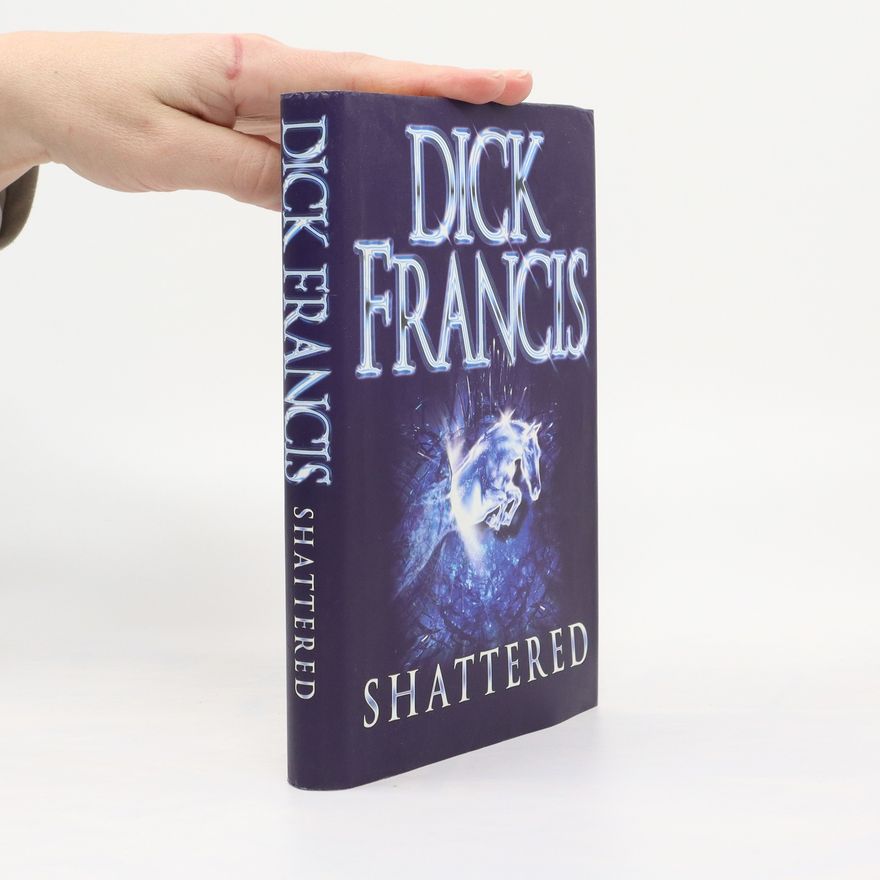 Dick Francis Shattered