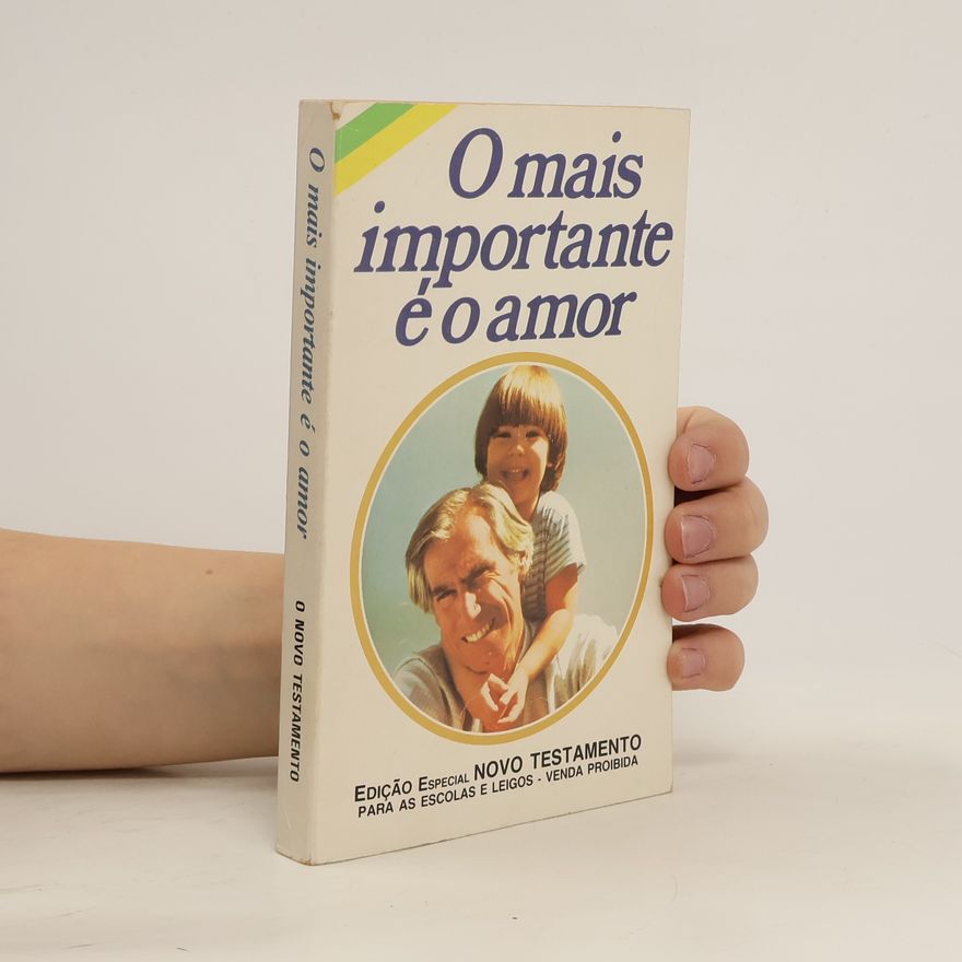 Various authors O mais importante é o amor. Novo Testamento