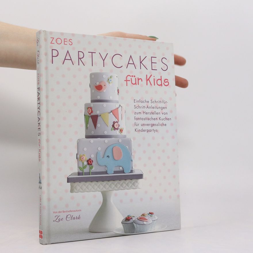 Zoe Clark Zoes Party Cakes für Kids