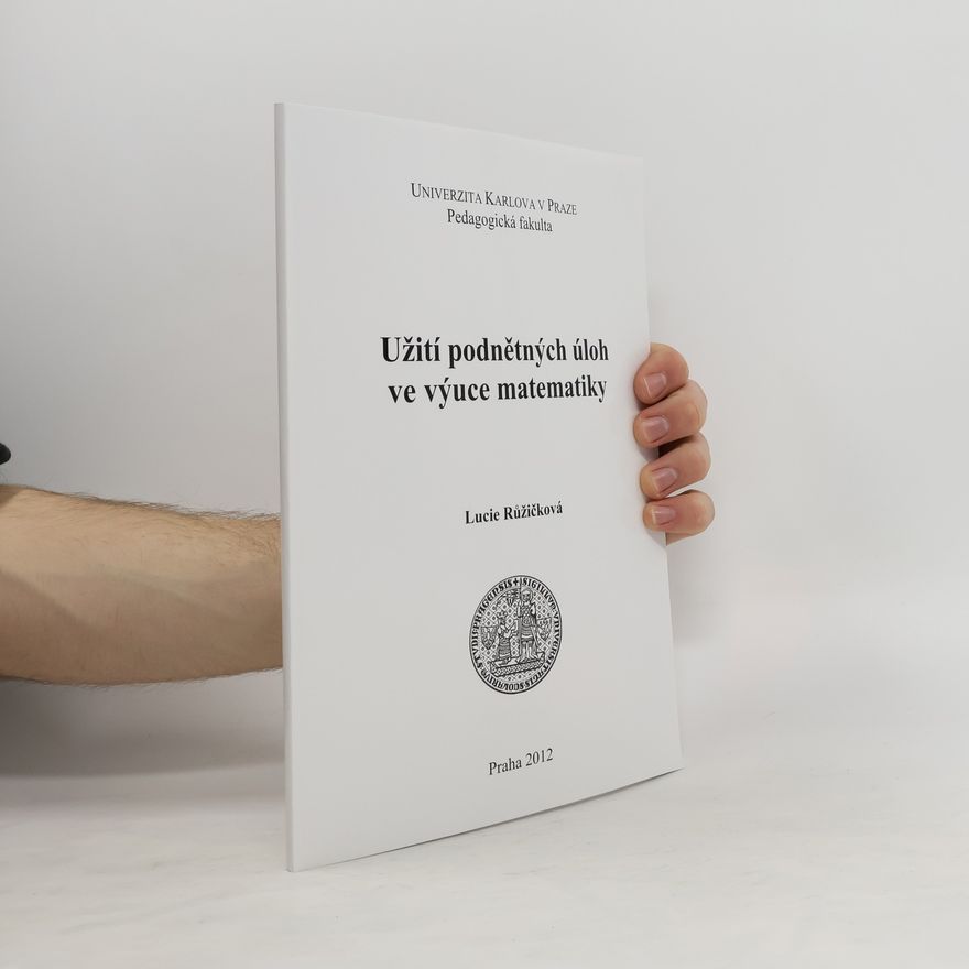 Lucie Růžičková Užití podnětných úloh ve výuce matematiky