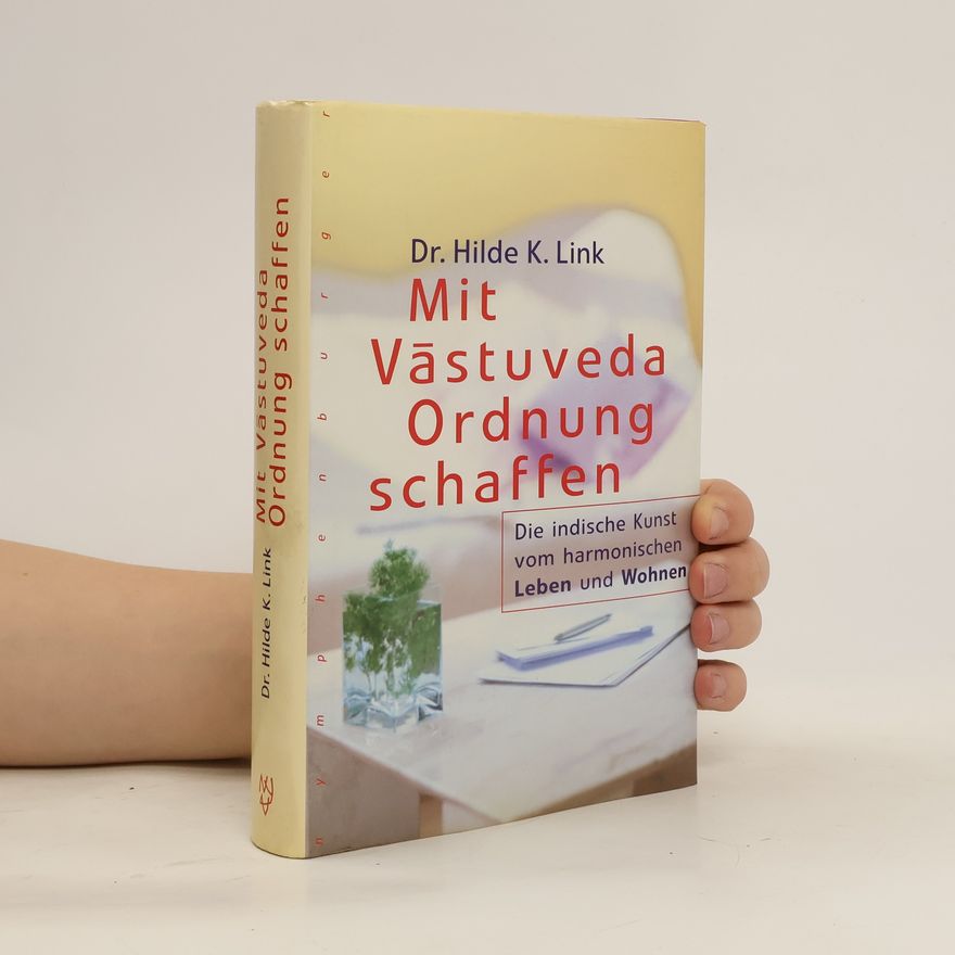 Hilde K. Link Mit Vāstuveda Ordnung schaffen