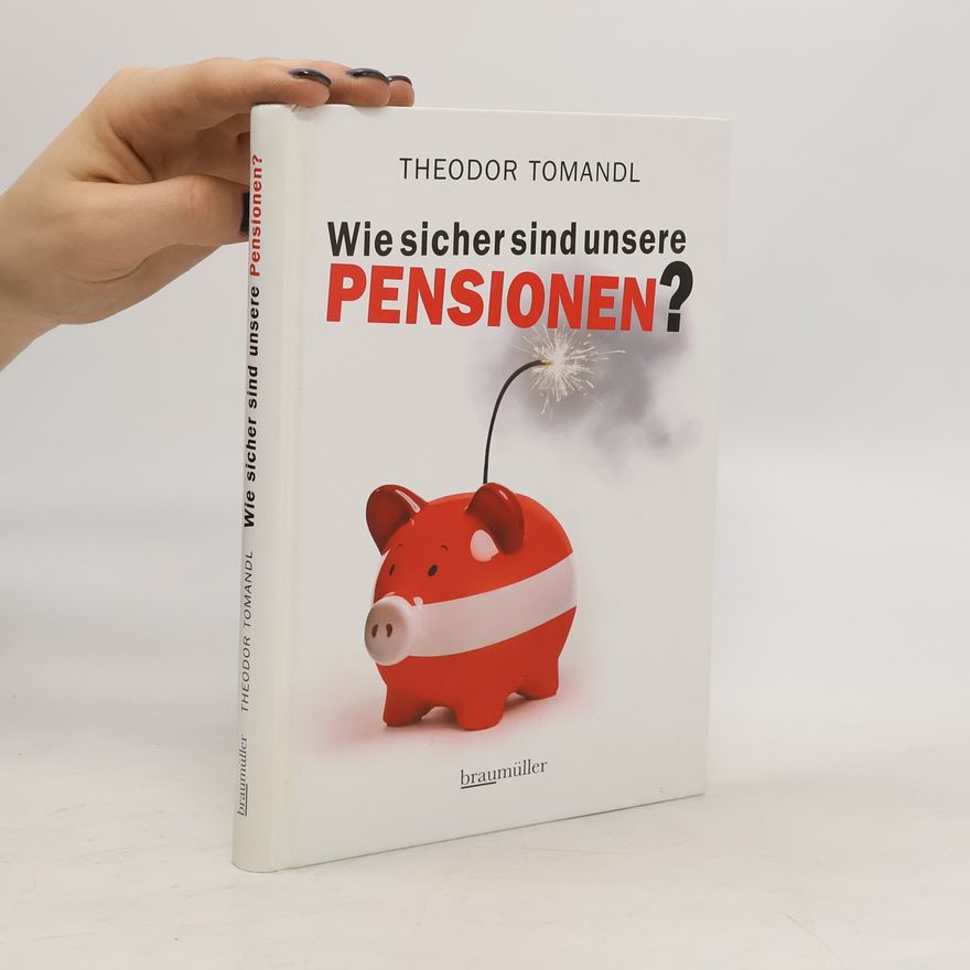 Theodor Tomandl Wie sicher sind unsere Pensionen?