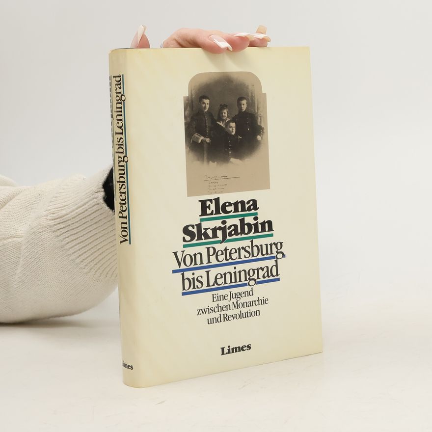 Elena Aleksandrovna Skrjabina Von Petersburg bis Leningrad