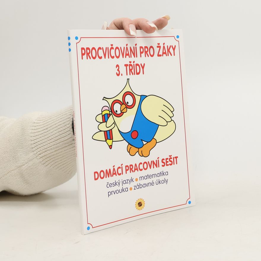 Kateřina Petrošová Procvičování pro žáky 3. třídy - domácí pracovní sešit