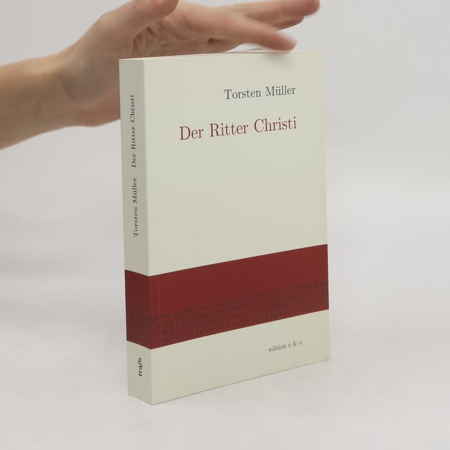 Torsten Müller Der Ritter Christi