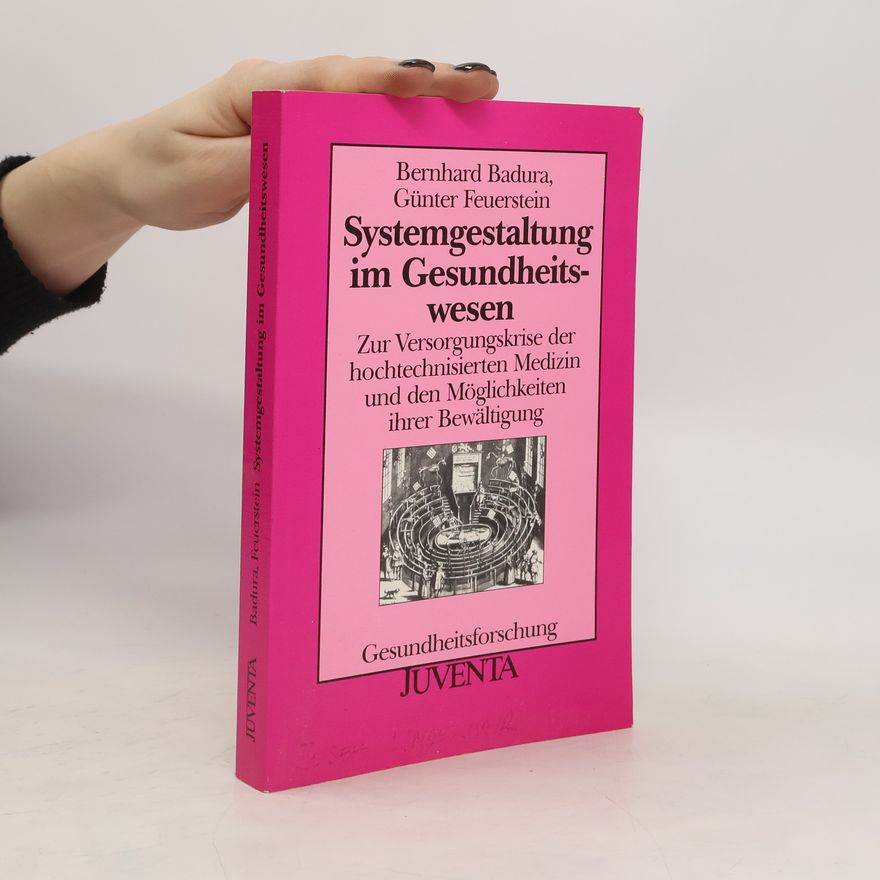 Bernhard Badura Systemgestaltung im Gesundheitswesen