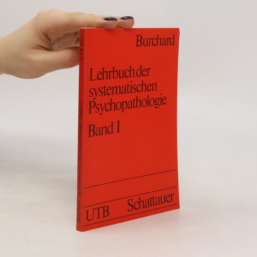 Johann M. Burchard Lehrbuch der systematischen Psychopathologie