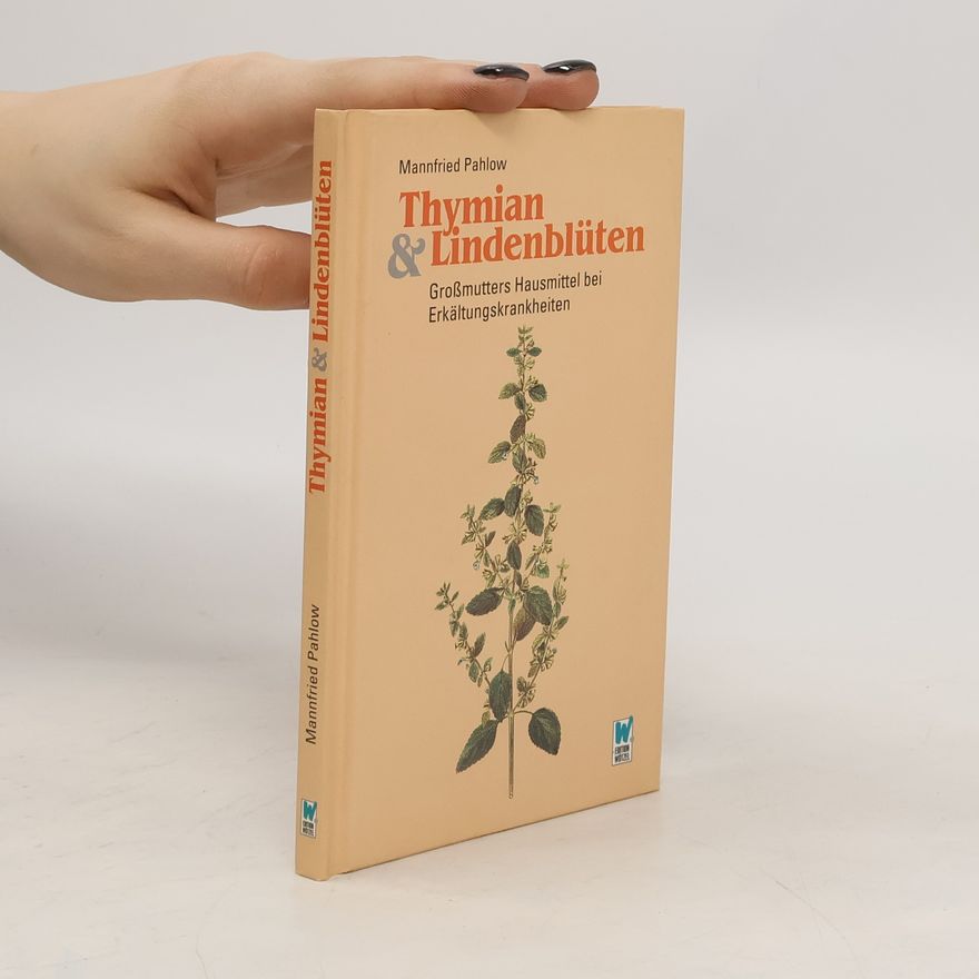 Mannfried Pahlow Thymian und Lindenblüten